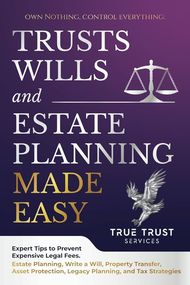 Trusts, Wills and Estate Planning Made Easy